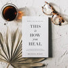 ‘When You're Ready, This Is How You Heal’ by Brianna Wiest - EcoLuxe Furnishings