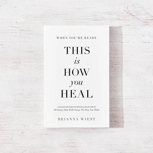 ‘When You're Ready, This Is How You Heal’ by Brianna Wiest - EcoLuxe Furnishings
